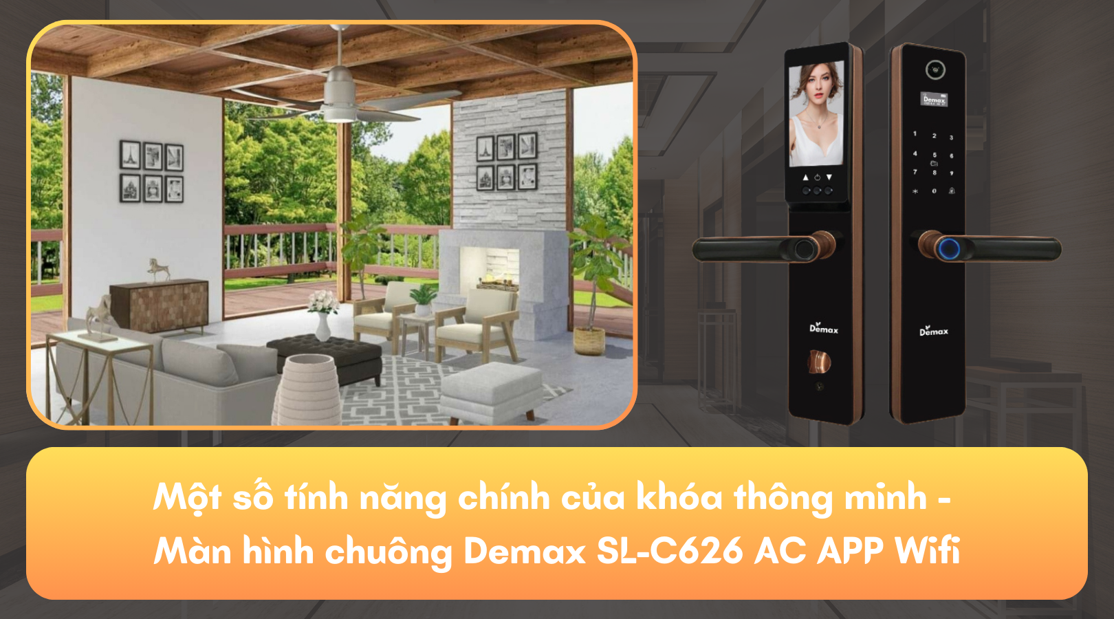 Một số tính năng chính của khóa thông minh - Màn hình chuông Demax SL-C626 AC APP Wifi